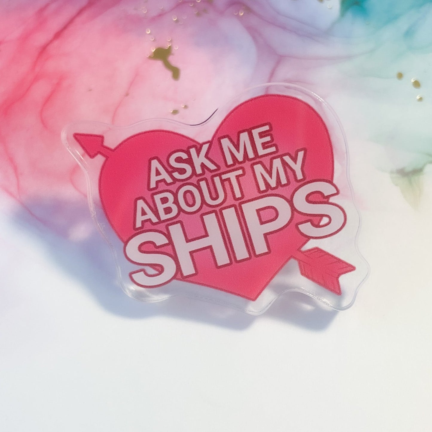 Ask Me About My Ships 1.5" Acrylic Pin