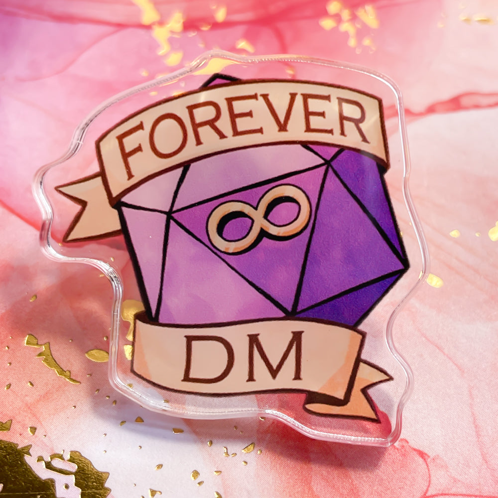 Forever DM 1.5" Acrylic Pin